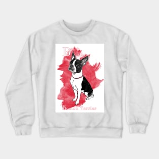 B is for Boston Terrier Crewneck Sweatshirt